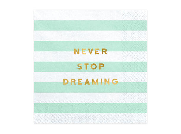 Servietter - "Never Stop Dreaming" Mintgrønne Striper - 33cm - 20pk