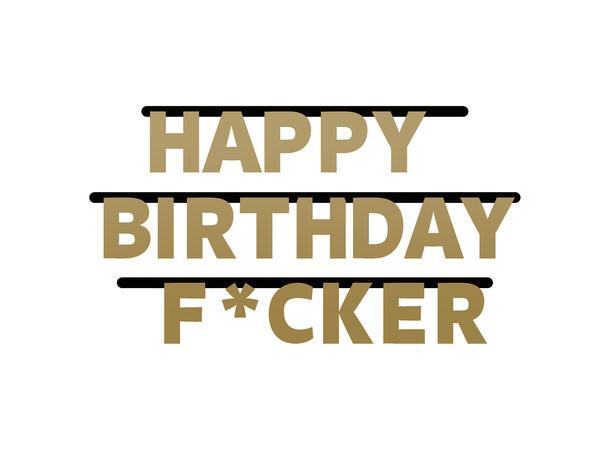 Bokstavbanner - "Happy Birthday F*cker" Gull - Papp